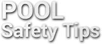 Pool Safety Tips